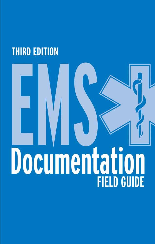 EMS Documentation Field Guide: 9780763785413: Medicine & Health Science ...