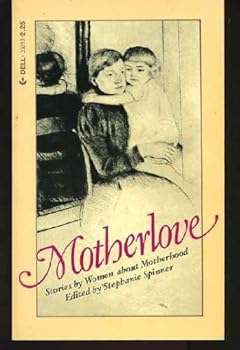 Motherlove: Stories By Women About Motherhood