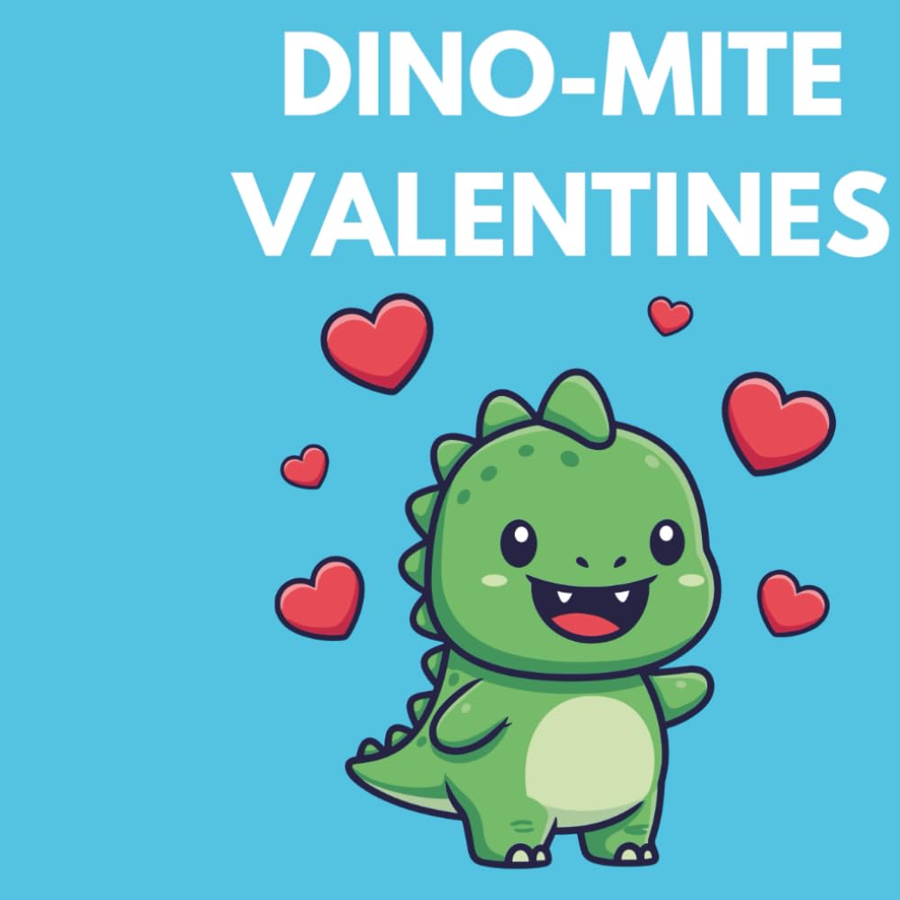 Dino-Mite Valentines: Cute Dinosaurs Valentines coloring book