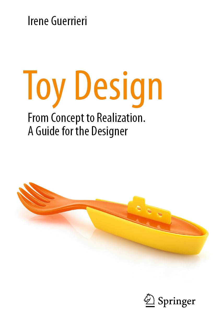 Toy Design: From Concept to Realization. A Guide for the Designer