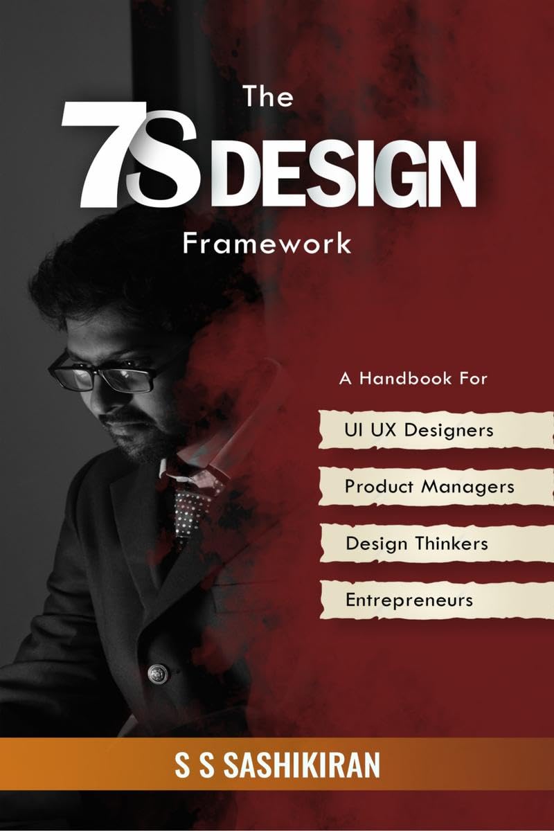 The 7S Design Framework : Handbook for UI UX Designers, Product