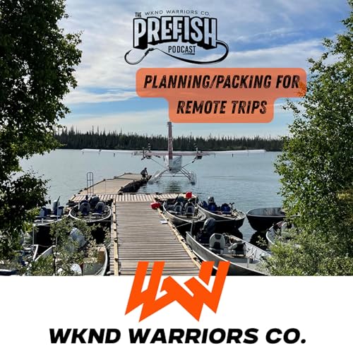 The Pre Fish Vol 4 // Planning & Packing Tips and Tricks for Remote Fishing Trips