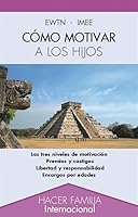 Cómo motivar a los hijos 8498400724 Book Cover