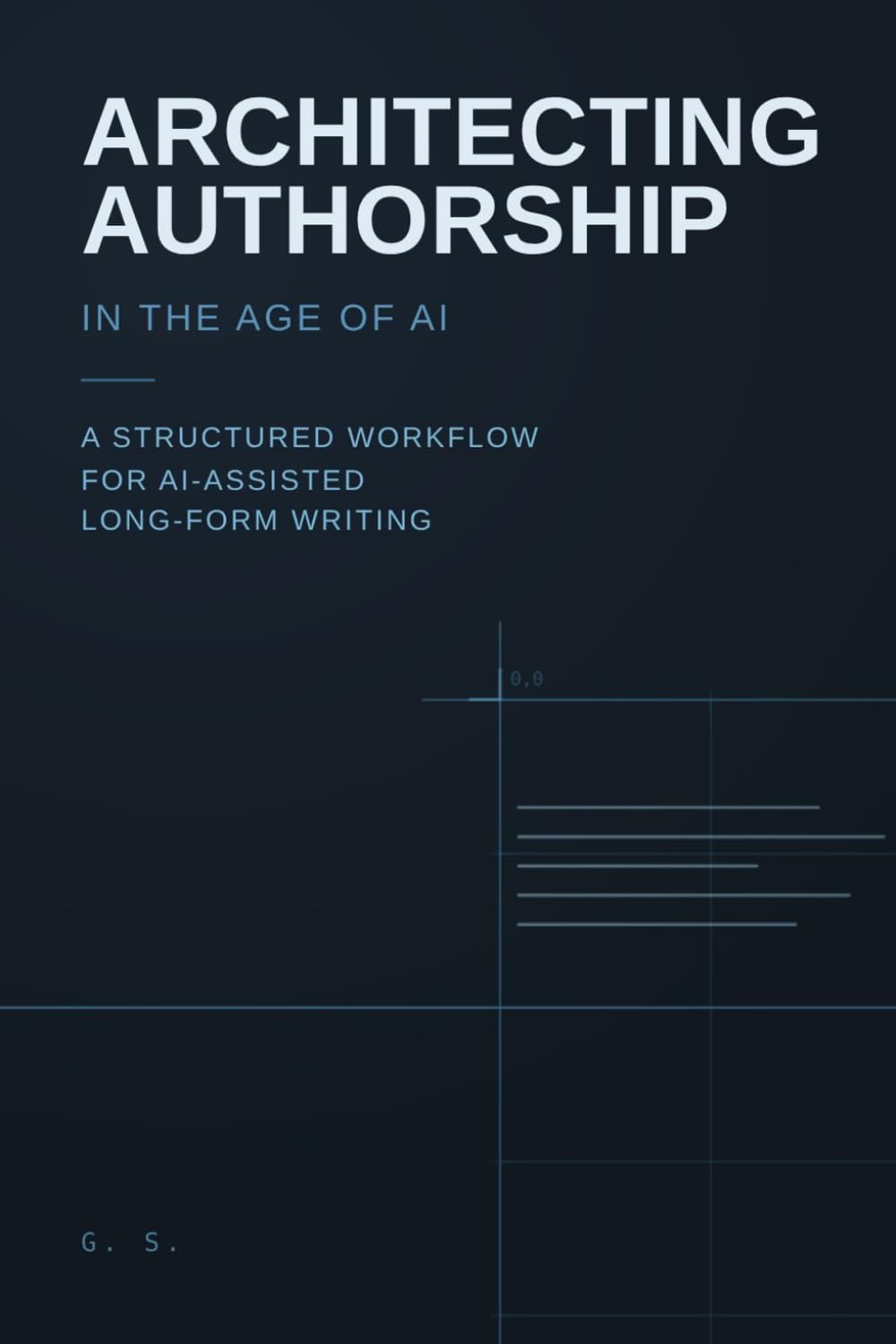 Architecting Authorship in the Age of AI: A Structured Workflow for AI-Assisted Long-Form Writing