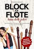 Blockflöte - kann doch jeder!: Lehr und Spielbuch für Beginner und Wiedereinsteiger - Sopran und...