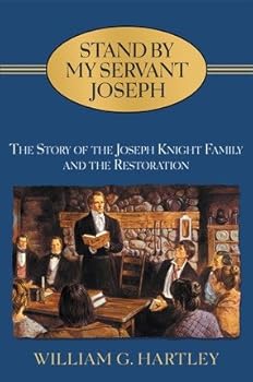 Stand By My Servant Joseph - The Story of the Joseph Knight Family and the Restoration