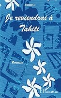 Je reviendrai à Tahiti 2747590461 Book Cover