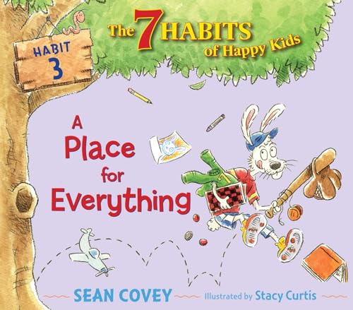 A Place for Everything: Habit 3 (3) (The 7 Habits of Happy Kids)