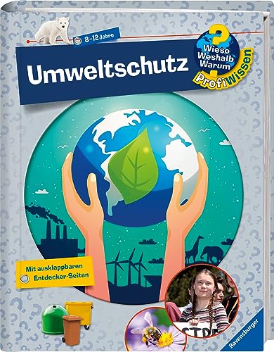 Wieso? Weshalb? Warum? ProfiWissen, Band 26 - Umweltschutz (Sachbuch ab 8 Jahre): Mit ausklappbaren Entdecker-Seiten (ProfiWissen, 26)