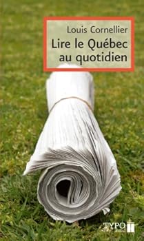 Paperback Lire le Quebec au Quotidien : Petit Manuel Critique et Amoureux a [French] Book