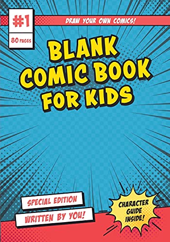 Blank Comic Book for Kids: A blank comic book kids activity book with comic book frames, character guides, and comic book paper