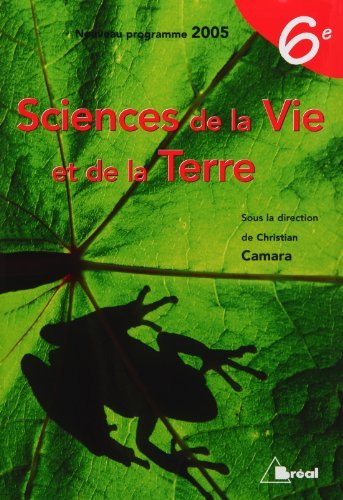 Télécharger Sciences de la vie et de la terre 6eme élève 2005 by Christian Camara (2005-04-12) Livre eBook France