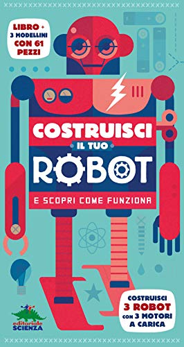 Costruisci il tuo robot e scopri come funziona. Con modellino da montare