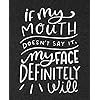 If My Mouth Doesn't Say It My Face Definitely Will T-Shirt Women Funny Saying Shirt Letter Print Tee Top Gray