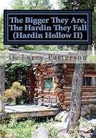 The Bigger They Are, The Hardin They Fall: Hardin Hollow II (Hardin Hollow Book Series) 1500423793 Book Cover
