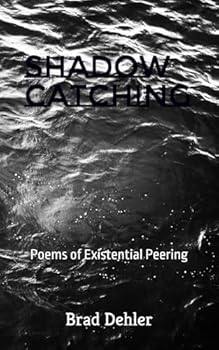 Paperback Shadow Catching: Poems of Existential Peering Book