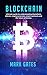 Blockchain: Ultimate guide to understanding blockchain, bitcoin, cryptocurrencies, smart contracts and the future of money.