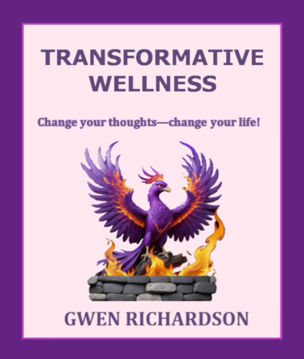Transformative Wellness: Change your thoughts--change your life!