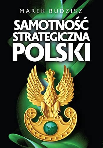 SAMOTNOŚĆ STRATEGICZNA POLSKI