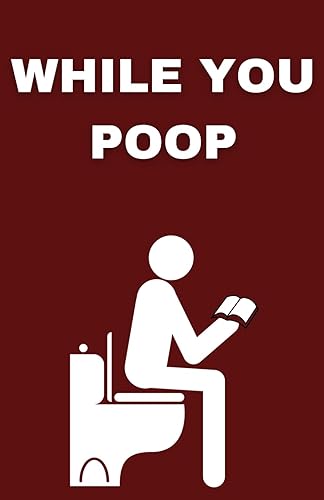While You Poop: Funny Bathroom Activity Book With Puzzles, Fun Facts, Mazes And Searches &amp; Much More For Adults (The Ultimate Bathroom Activity Book)