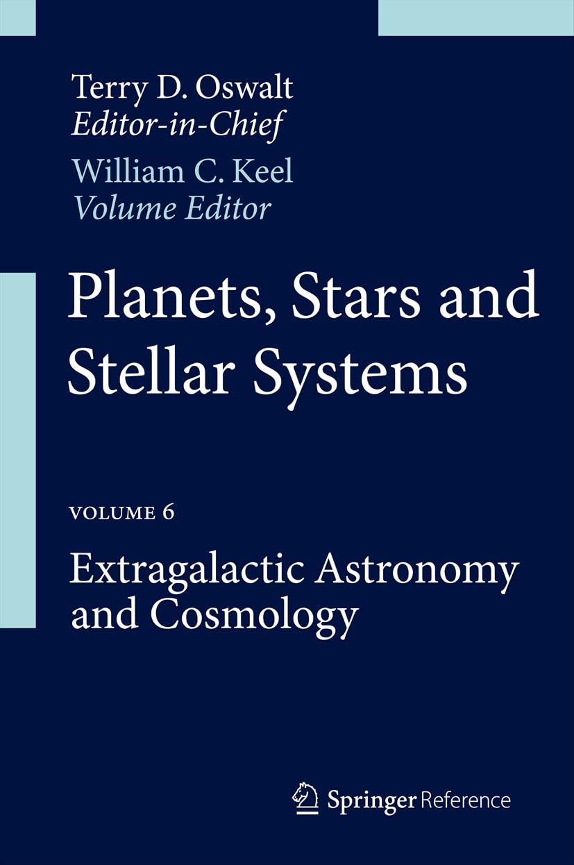 Planets, Stars and Stellar Systems: Volume 6: Extragalactic Astronomy and Cosmology      Kindle Edition