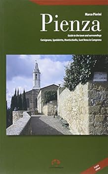 Pienza. Guida alla città e ai dintorni
