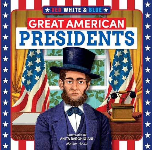 Red, White & Blue Great American Presidents