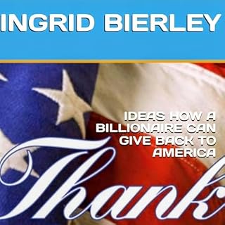 Ideas How a Billionaire Can Give Back to America cover art