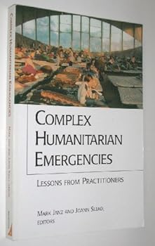 Paperback Complex Humanitarian Emergencies: Lessons from Practitioners Book