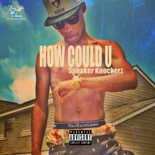How Could U [Explicit] by Speaker Knockerz on Amazon Music Amazon.co.uk