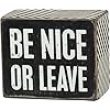 Primitives By Kathy Black 3 x 2 12 Box Sign Be Nice Or Leave