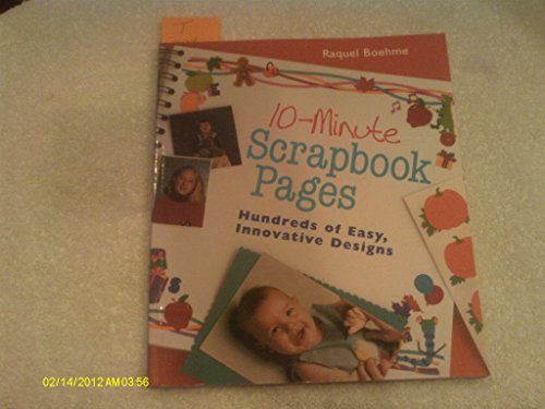 10-Minute Scrapbook Pages : Hundreds of Easy, Innovative Designs