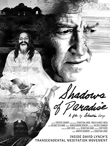 Shadows of Paradise: Inside David Lynch s Transcendental Meditation Movement