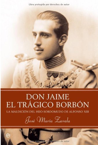 Télécharger Don Jaime, el tragico borbon (Spanish Edition) PDF