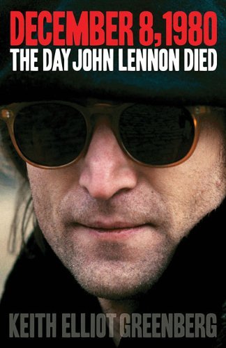 December 8, 1980: The Day John Lennon Died (Book)