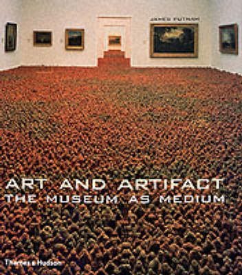 Art and Artifact: The Museum as Medium