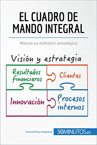 El cuadro de mando integral: Mejore su reflexión estratégica (Gestión y Marketing) (Spanish Edition)
