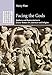Facing the Gods: Epiphany and Representation in Graeco-Roman Art, Literature and Religion (Greek Culture in the Roman World)