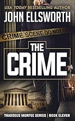 The Crime (Thaddeus Murfee Legal Thriller Series Book 11)
