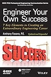 Engineer Your Own Success: 7 Key Elements to Creating an Extraordinary Engineering Career