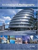 Architectural Photography: Inside and Out