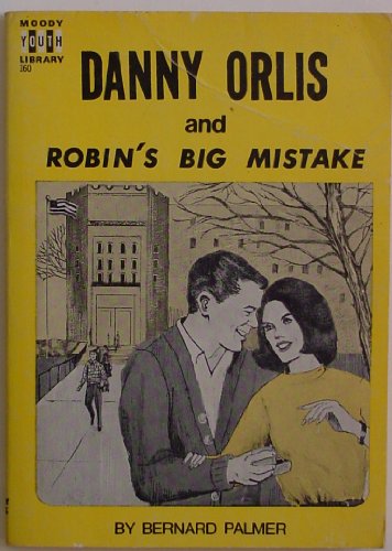 Danny Orlis And Robin's Big Mistake (Moody Yout... B001BKVR78 Book Cover