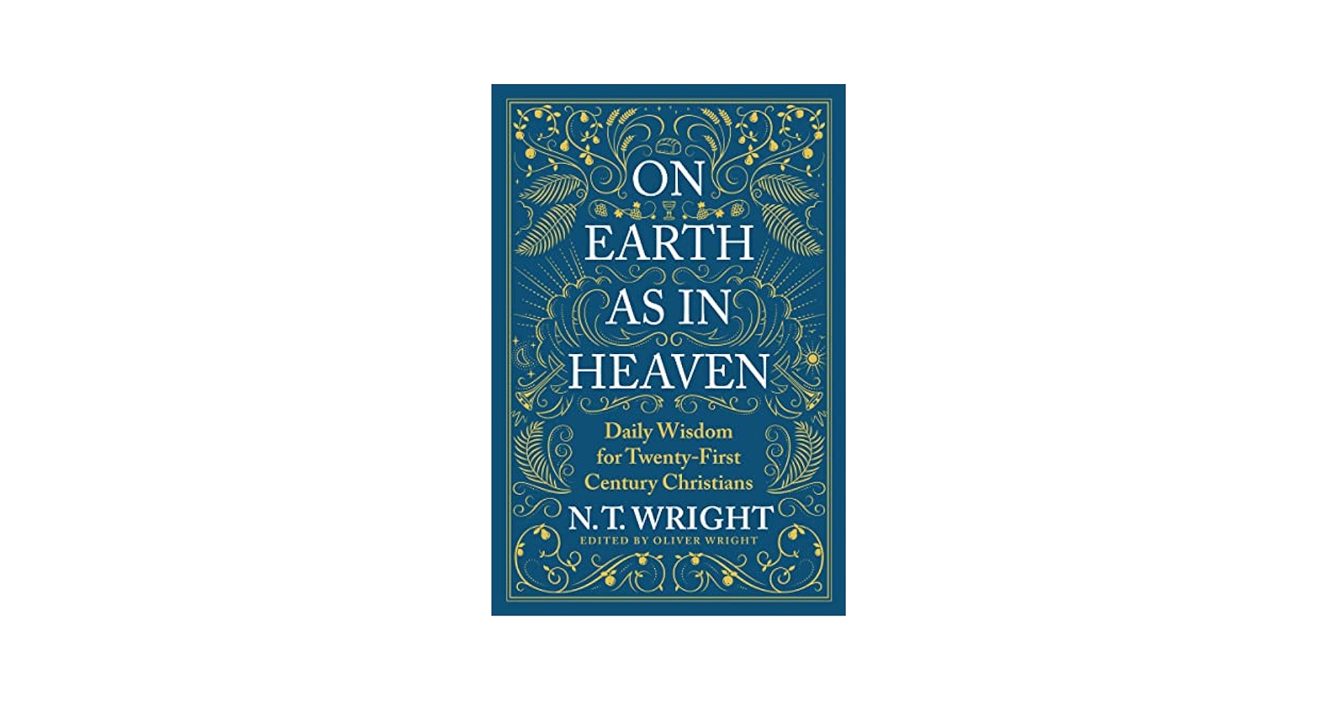 On Earth as in Heaven: Daily Wisdom for Twenty-First Century