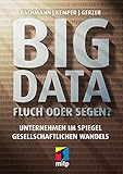 gerz  Big Data - Fluch oder Segen?: Unternehmen im Spiegel gesellschaftlichen Wandels (mitp Professional)