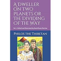 A Dweller on Two Planets or The Dividing Of The Way Vol. 1
