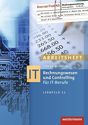 IT-Berufe: Rechnungswesen und Controlling für IT-Berufe: Arbeitsheft, 8. Auflage 2015 IT-Berufe: Rechnungswesen und Controlling für IT-Berufe: Arbeitsheft, 8. Auflage 2015