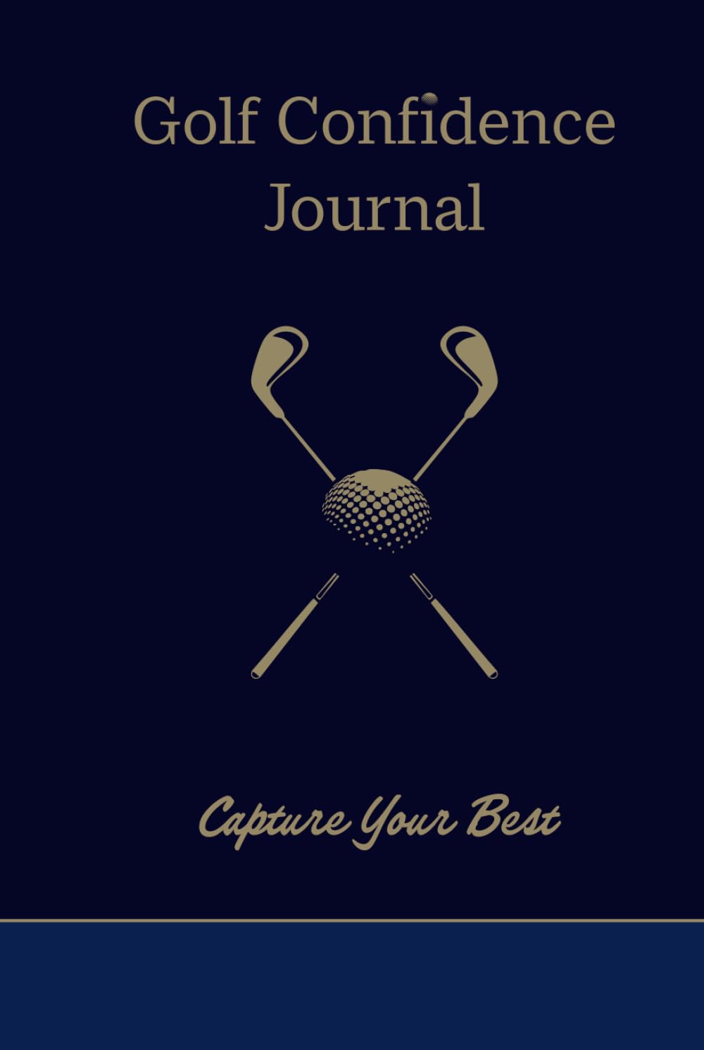 Golf Confidence Journal: Capture Your Best