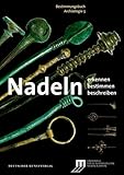Nadeln: Erkennen – Bestimmen – Beschreiben (Bestimmungsbuch Archäologie) - Ronald Heynowski 
