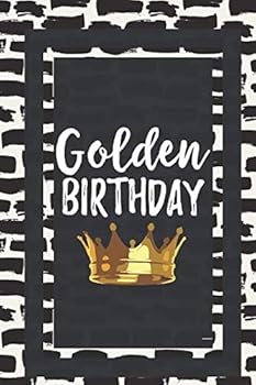 Golden Birthday : Gift for Birthdays Journal Lined Notebook to Write In