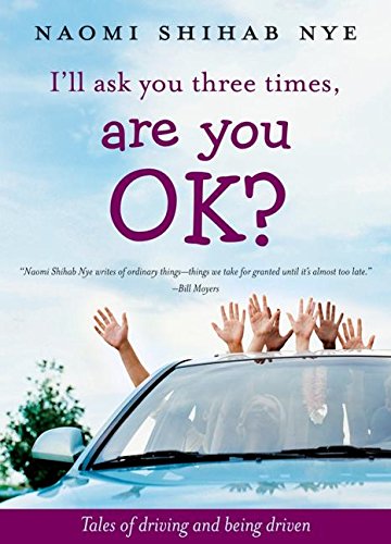 I'll Ask You Three Times, Are You OK?: Tales of Driving and Being Driven I'll Ask You Three Times, Are You OK?: Tales of Driving and Being Driven